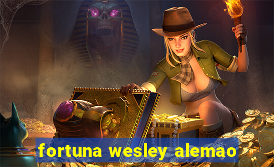 fortuna wesley alemao